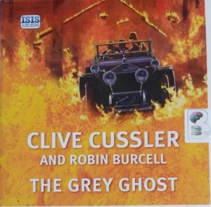 The Grey Ghost written by Clive Cussler and Robin Burcell performed by Jeff Harding on CD (Unabridged)